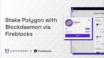 How to Stake Polygon using Fireblocks with Blockdaemon