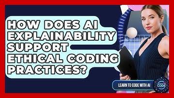 How Does AI Explainability Support Ethical Coding Practices? - Learning To Code With AI