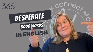 Learn English Vocabulary: “Desperate” -Definitions, Usage, Collocations, and Opposites 365/3000