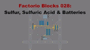 Factorio Blocks 028: Sulfur, Sulfuric Acid & Batteries