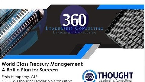 World Class Treasury Management: A Battle Plan for Success