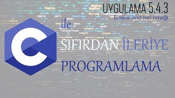 Uygulama 5.4.3: Bitwise and (ve) örneği - C ile Sıfırdan İleriye programlama Dersleri
