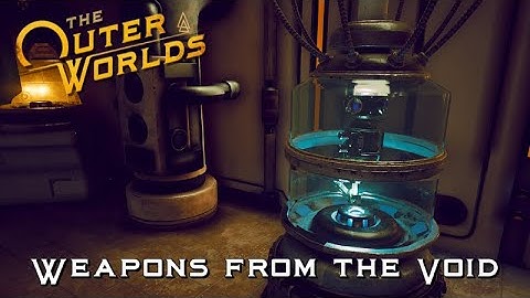 [060] Weapons from the Void (Side Quest) | The Outer Worlds