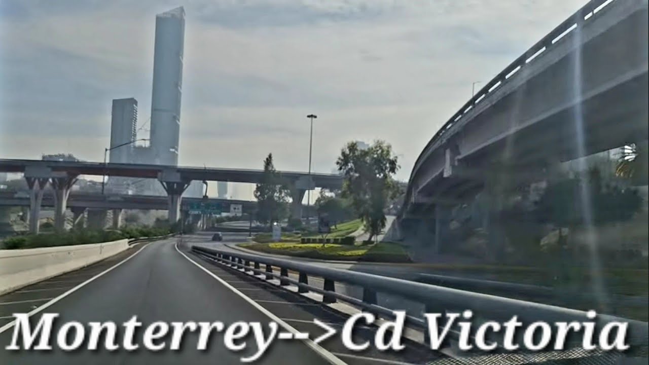 de Monterrey a Ciudad Victoria ( Nuevo León - Tamaulipas ) 