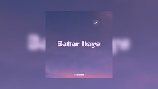 Thunder, LO - Better Days