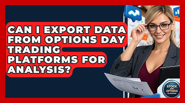 Can I Export Data From Options Day Trading Platforms For Analysis? - Stock and Options Playbook
