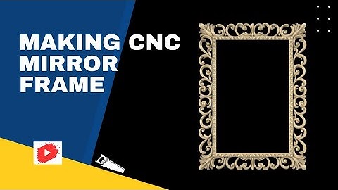 Making Wooden CNC Mirror Frame /CNC Frame