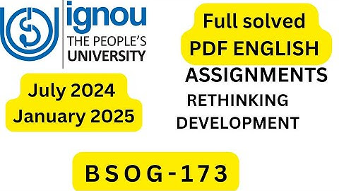 BSOG-173 SOLVED ASSIGNMENT 2024-25 ENGLISH|| RETHINKING DEVELOPMENT