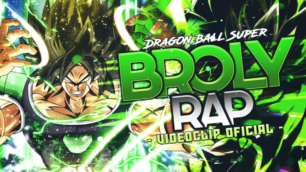 Rap De Dragon Ball Super Broly El Sayan Legendario Bth Games Ft Kai Music 2019 Youtube