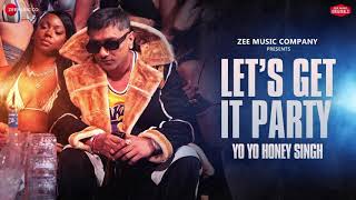Let's Get It Party | @YoYoHoneySingh | Leo Grewal | Honey 3.0 | Karaoke with Lyrics