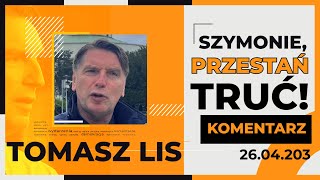 Tomasz Lis Komentarz Szymonie, Przestań Truć 12.04.2023