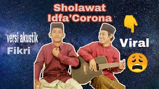 Sholawat Idfa' Corona versi Akustik Cover Fikri