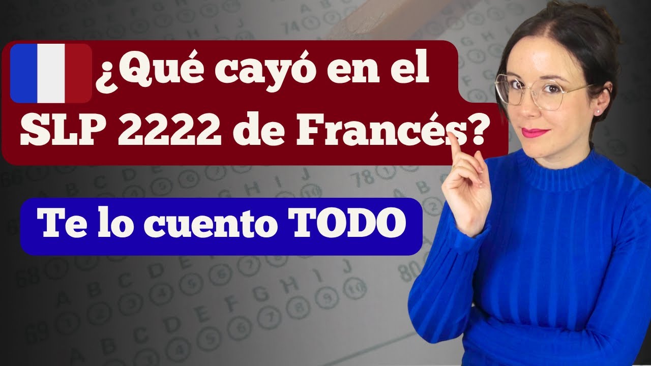 Analizo 79 Preguntas Reales del SLP de Francés 2025...y las comparo con mi Manual!