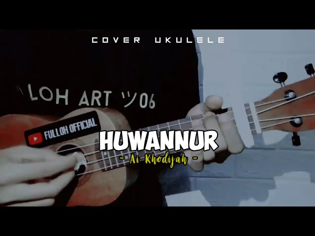 HUWANNUR - Ai Khodijah || Cover Ukulele senar 4 By Fulloh Official class=
