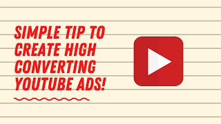 Simple Tip For Creating High Converting YouTube Ads