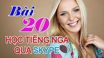 Bài 20: Động từ thường có cặp đôi | Học Tiếng Nga qua Skype