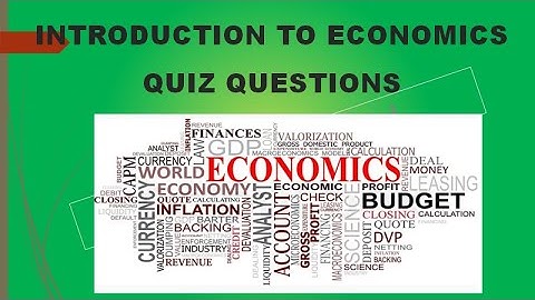 Introduction to Economics Quiz questions