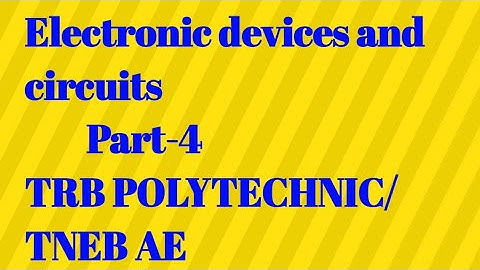 TRB POLYTECHNIC / TNEB AE/ electronic devices and circuits/TRB POLYTECHNIC EEE/Trb polytechnic ece