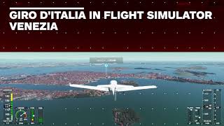 In volo su... Venezia con Microsoft Flight Simulator