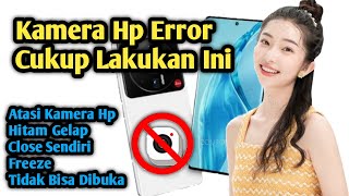 Cara Mengatasi Kamera Hp Tidak Berfungsi | Kamera Xiaomi Error Rusak Hitam