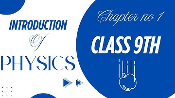 Class 9 Physics Chapter 1 | Introduction to Physics | Full Chapter in Urdu | Matric Part 1