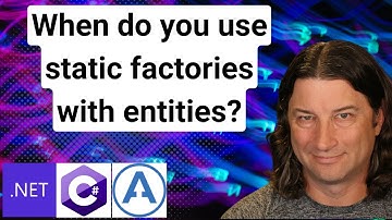 When do you use static factories with entities?