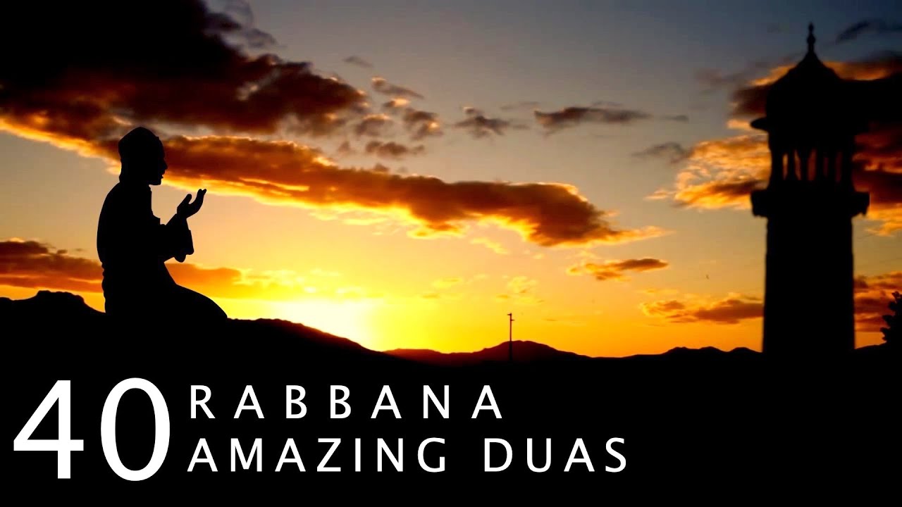 40 RABBANA   POWERFUL DUAS FROM THE QURAN     