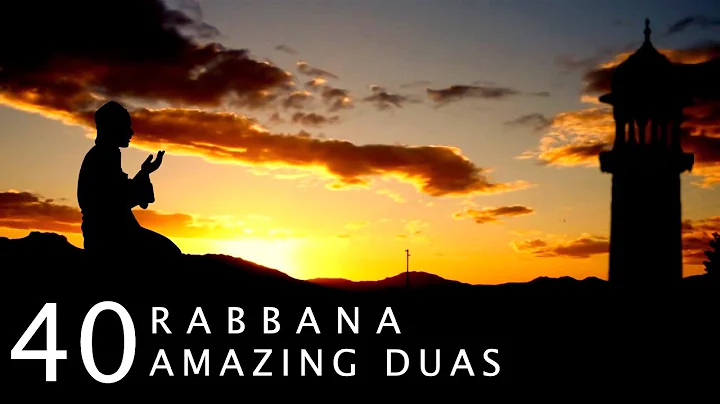 40 RABBANA - POWERFUL DUAS FROM THE QURAN -