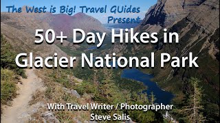 50 Day Hikes in Glacier National Park by The West Is Big! Travel Guides