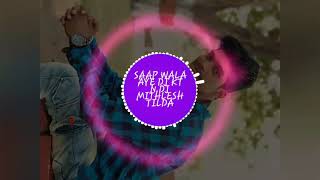 SAAP WALA AYE DJ KT N DJ MITHLESH TILDA