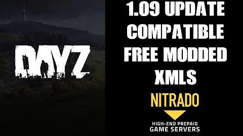 DayZ 1.09 Update Compatible "Lets Build" Modded XML Files FREE Download Xbox PS4 PC Private Servers