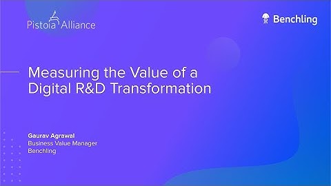 2021 Pistoia Alliance - Measuring the Value of a Digital R&D Transformation