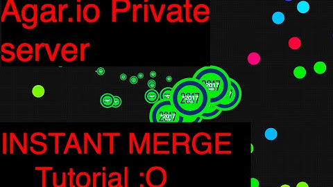 Agario Private server tutorial: INSTANT MERGE TUTORIAL *New (English)