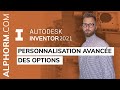 Personnalisation avance des options sous autodesk inventor 2021