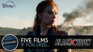 FIVE Films to Watch If You Liked… Black Widow