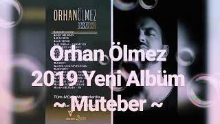 Orhan Ölmez 2019 Yeni Albüm ~ Muteber ~ Resimi