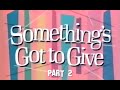 Something&#39;s got to give 1990 documentary - part 2