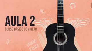 #Curso básico de Violão | Aula 2 - Com Rodrigo Canozi