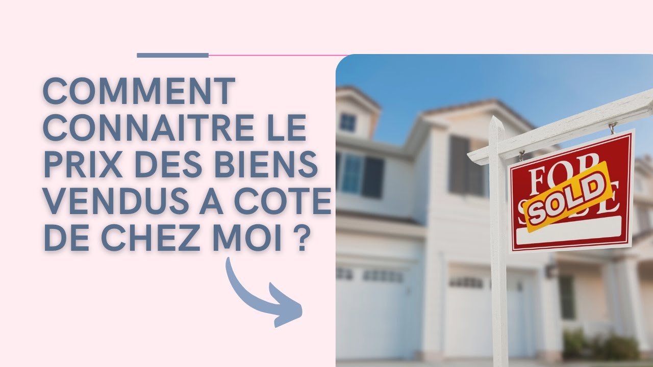 Comment connaître le prix d’une maison vendue dans ma ville ? - YouTube
