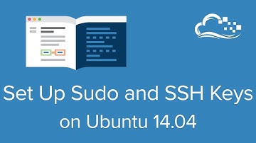 How To Set Up Sudo and SSH Keys on Ubuntu 14.04