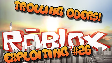 [Roblox Exploit #26] Trolling ODers!