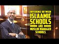 Difference between islamic schools and muslim managed schools  dr zakir naik