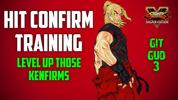 SFV Git Gud 3: Hit Confirm Training (with commentary)