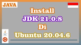 Install Java Development Kit 21.0.8 di Ubuntu 20.04.6