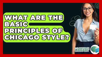 What Are The Basic Principles Of Chicago Style? - The Language Library