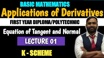 Applications of Derivatives | Equations of Tangent and Normal | Lecture01 | Diploma | Polytechnic