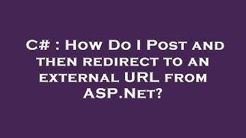 C# : How Do I Post and then redirect to an external URL from ASP.Net?