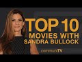 Top 10 Sandra Bullock Movies