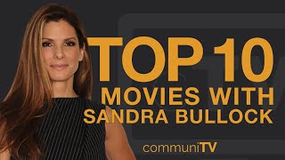 Top 10 Sandra Bullock Movies