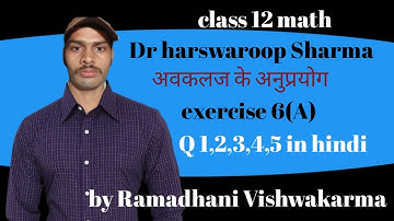 Dr harswaroop Sharma class 12 math ex 6 A Part 1, अवकलज के अनुप्रयोग, application of derivative,